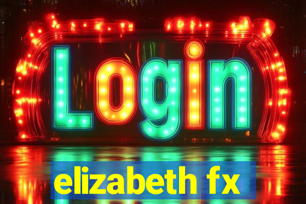 elizabeth fx